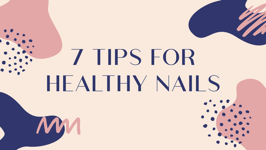 7 Tips for Healthy Nails
