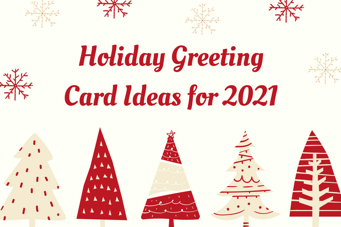 Holiday Greeting Card Ideas for 2021