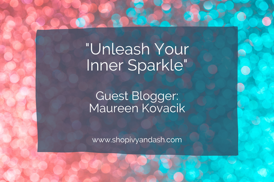 Guest Blog:  Unleash Your Inner Sparkle